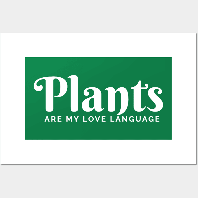 Plants Are My Love Language Wall Art by TikaNysden